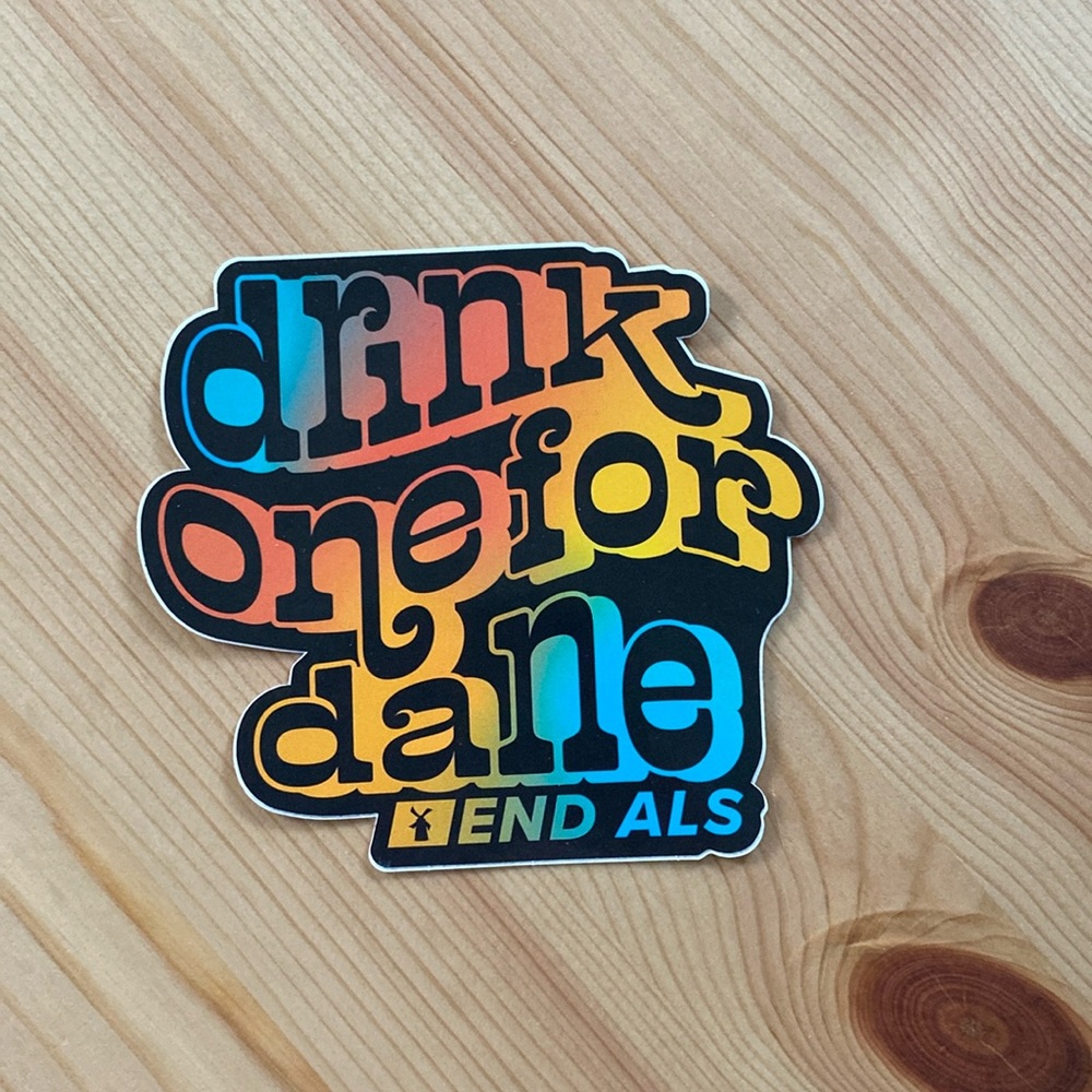 Dutch Bros Drink One For Dane Sticker